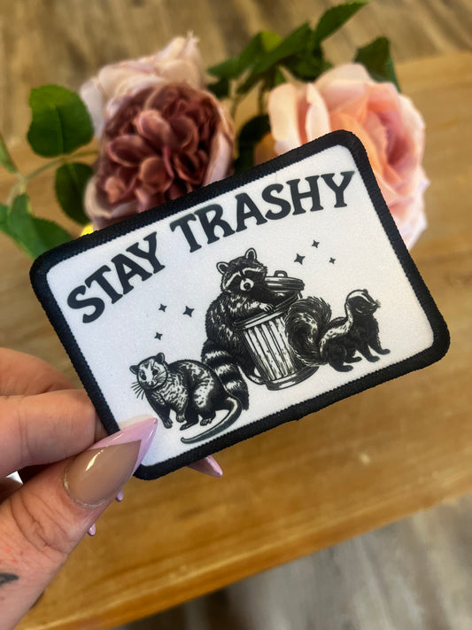 Stay Trashy Iron On Patch