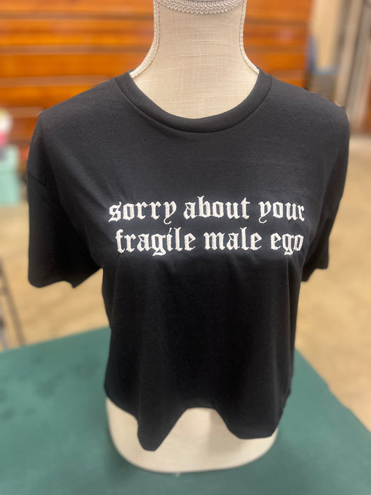 Sorry About Your Male Ego Crop Top