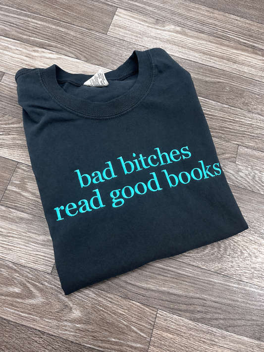 Bad Bitches Read Good Books Tee