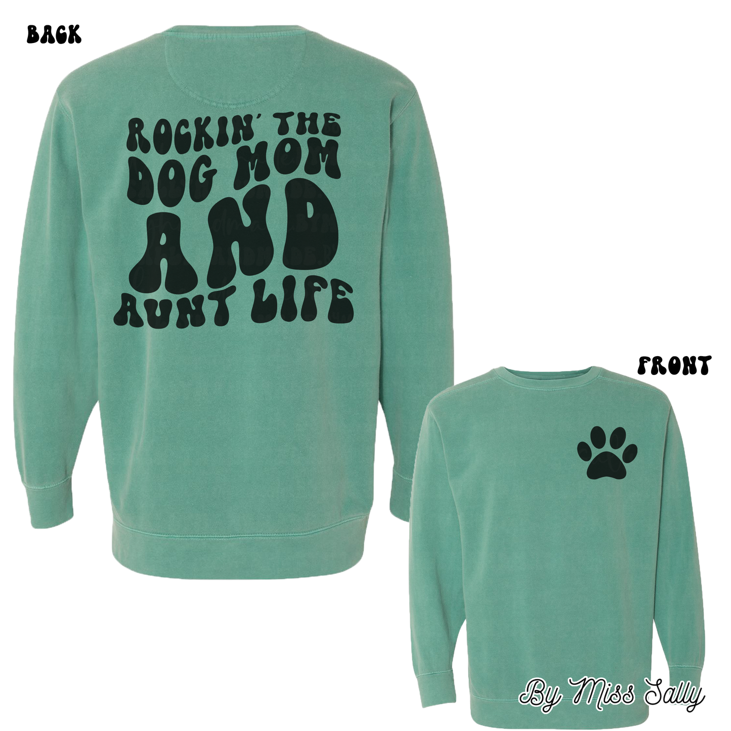 Rockin' The Dog Mom and Aunt Life Crewneck