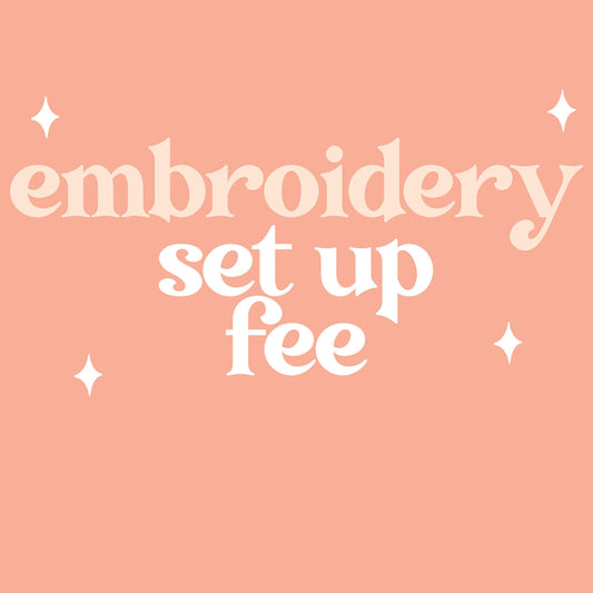 Embroidery Set Up Fee