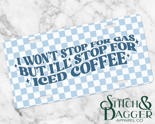 Won't Stop for Gas License Plate - Blue