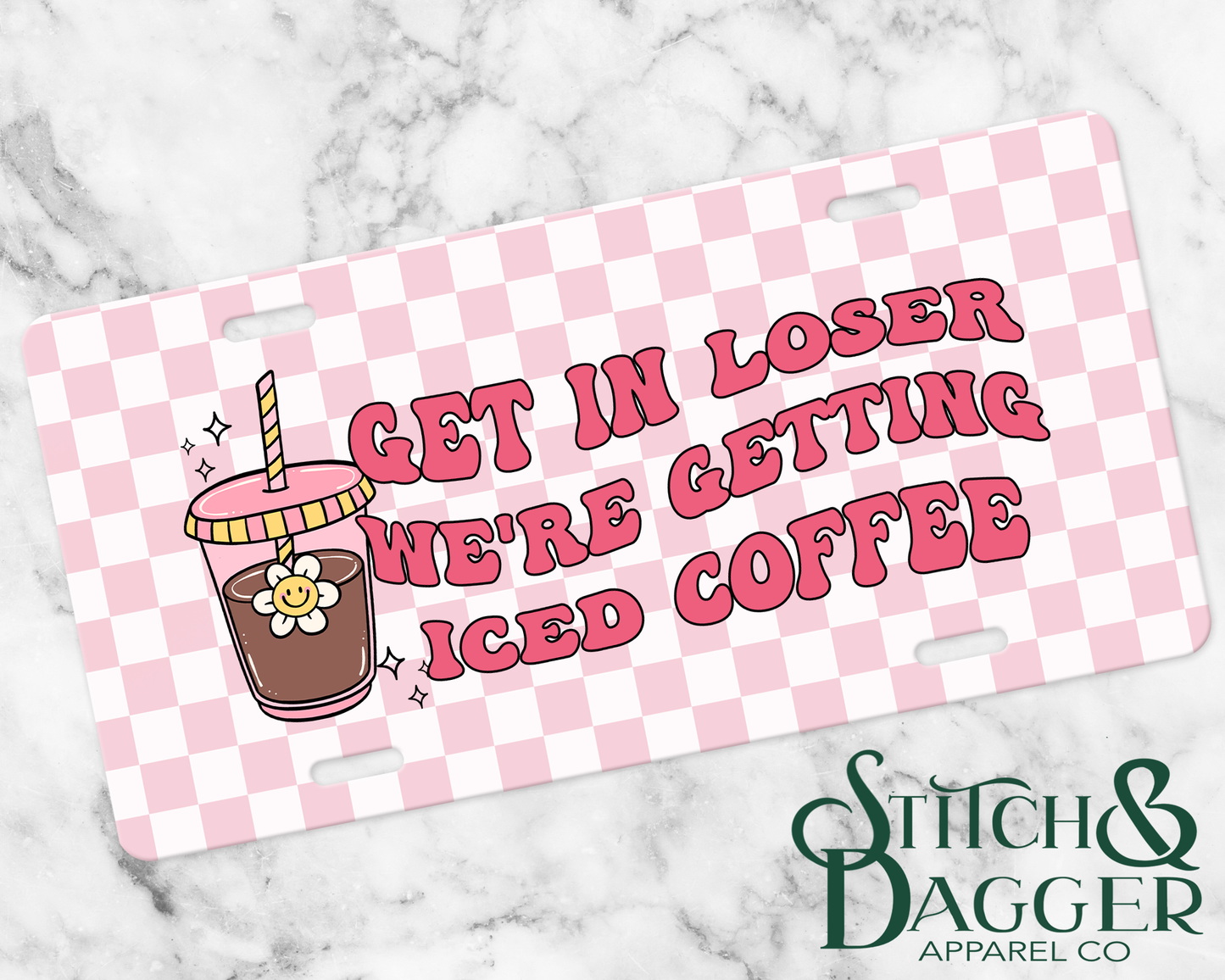 Get In Loser We're Getting Coffee License Plate