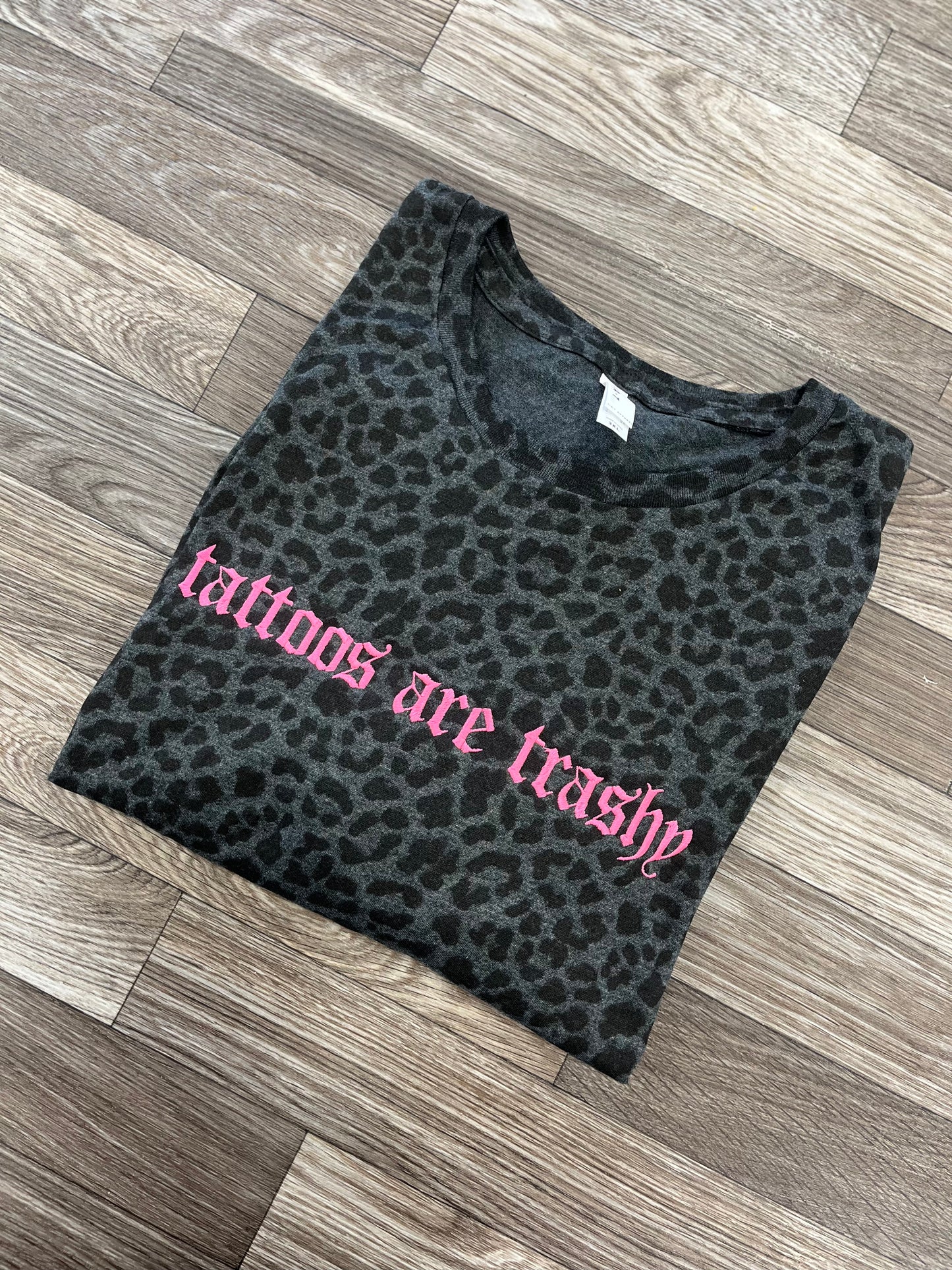 Embroidered Tattoos Are Trashy Leopard Tshirt
