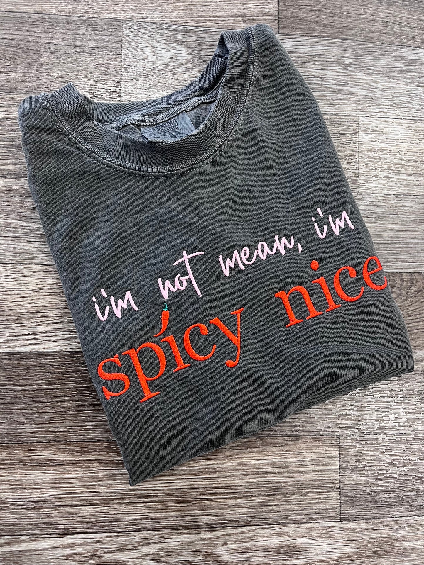 I’m Not Mean I’m Spicy Nice Tshirt