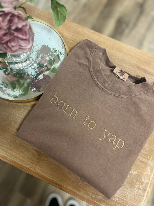 Born to Yap Comfort Colors Tshirt
