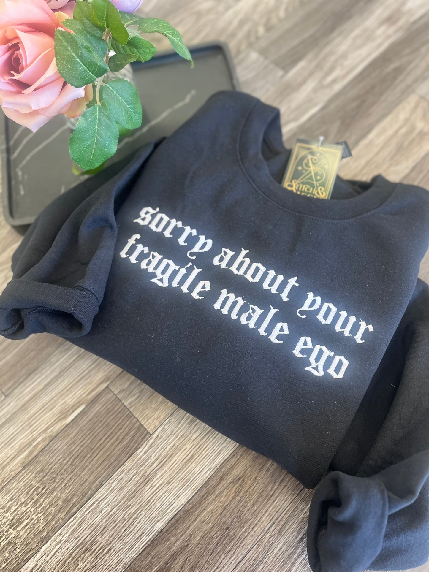 Sorry About Your Fragile Male Ego Crewneck