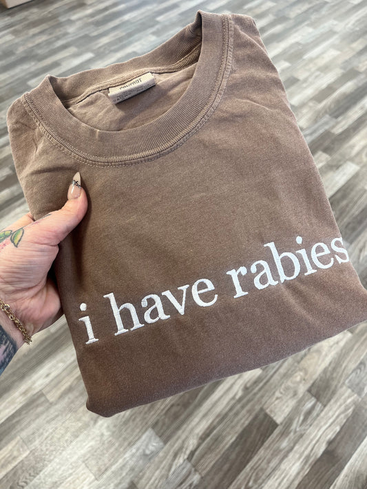 Embroidered I Have Rabies Tee