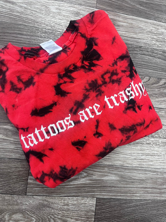 Tattoos Are Trashy Tie Dye Tshirt