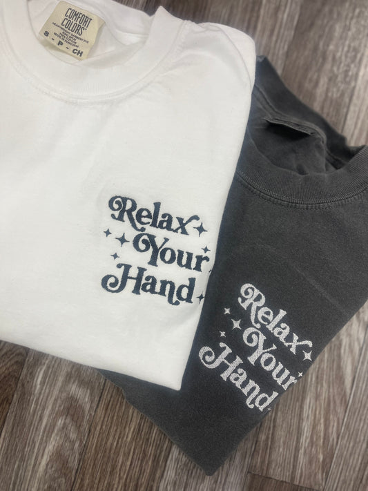 Relax Your Hand Tshirt