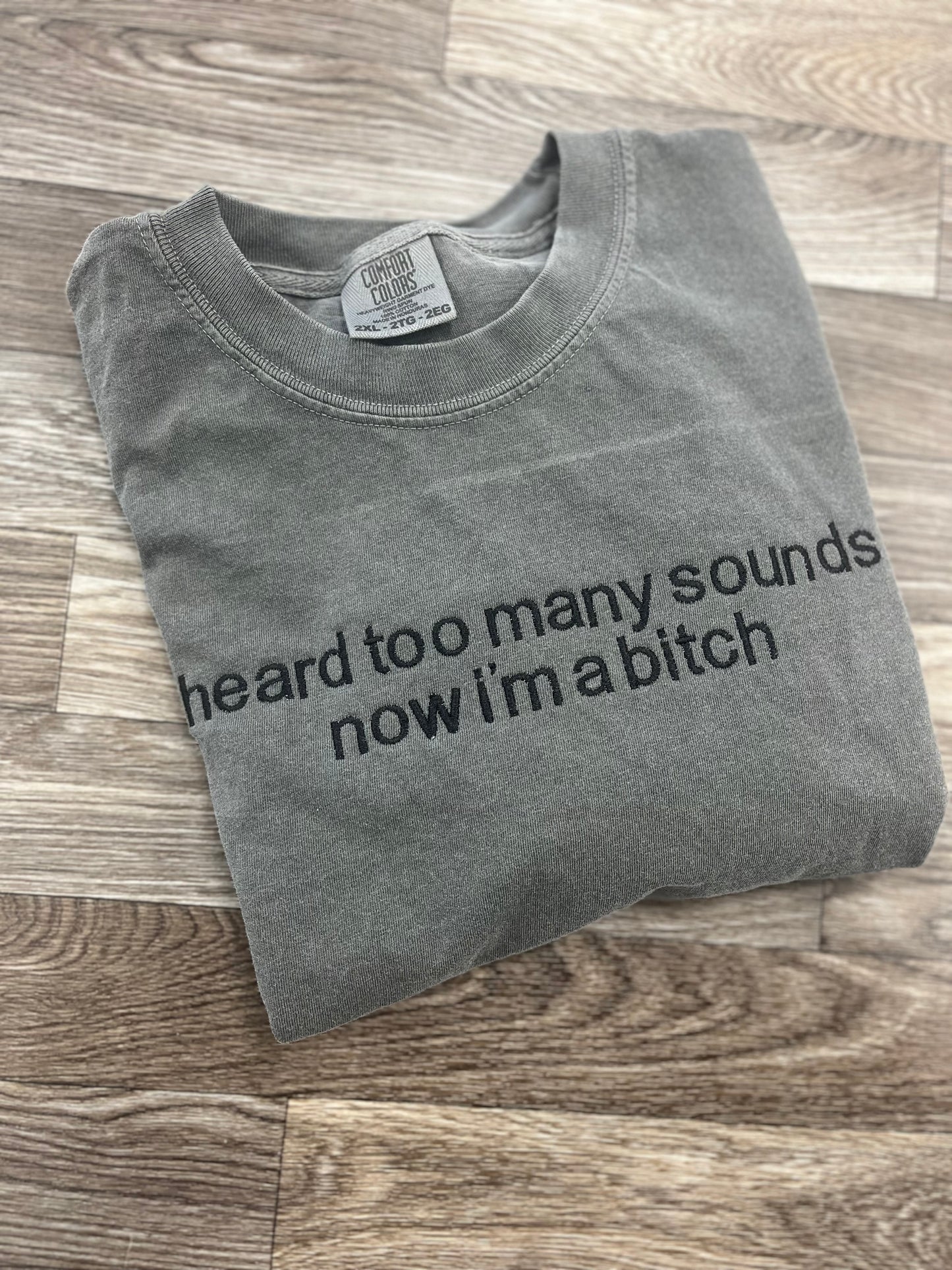 Heard Too Many Sounds Tshirt