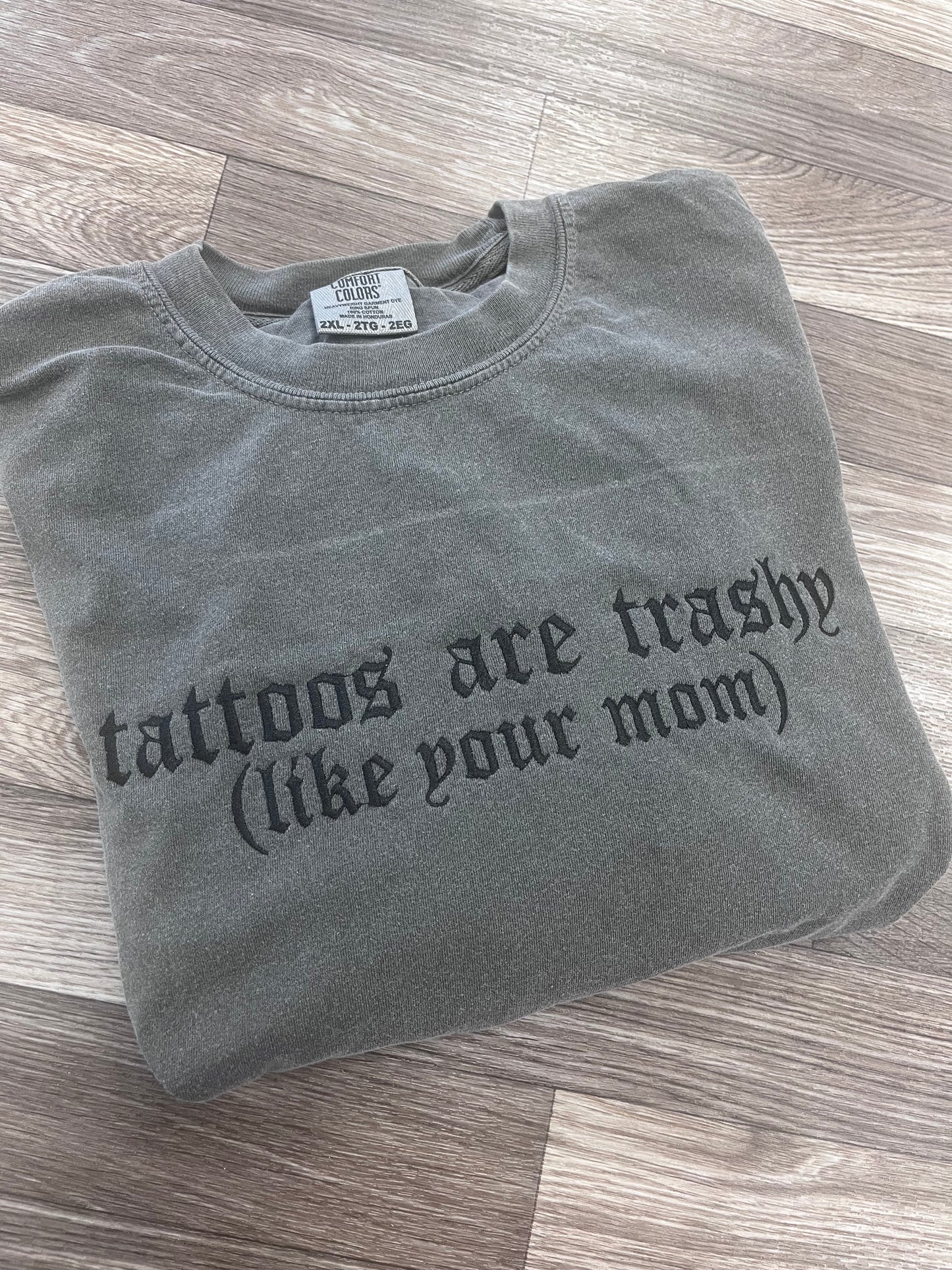 Tattoos are Trashy (Like Your Mom) Tee