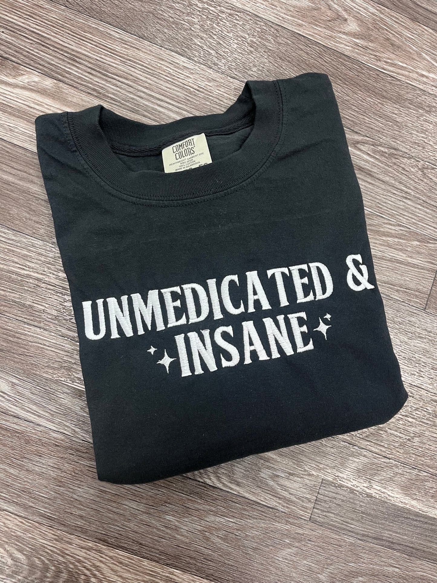 Unmedicated & Insane Tshirt