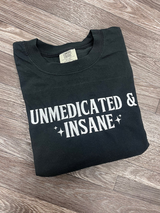 Unmedicated & Insane Tshirt