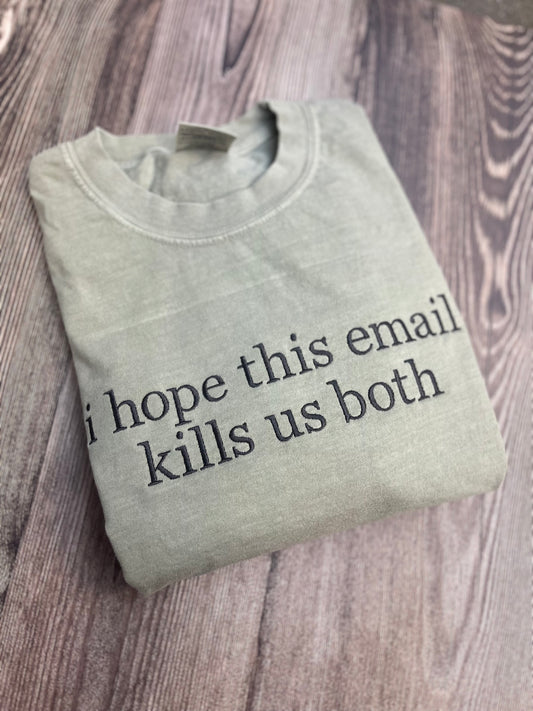I Hope This Email Tshirt