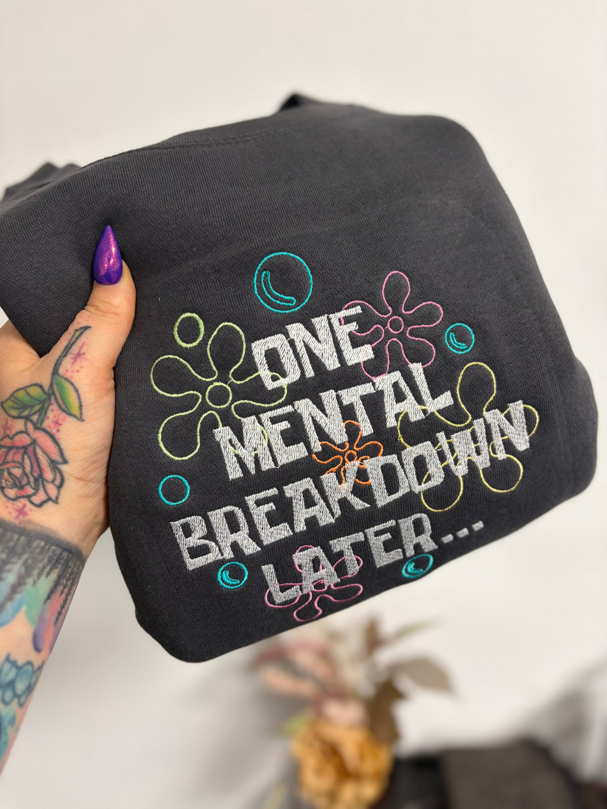 One Mental Breakdown Later Crewneck